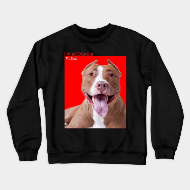 Puppy print Collection I'm aDOGable  - American Pit Bull Terrier Crewneck Sweatshirt by cecatto1994